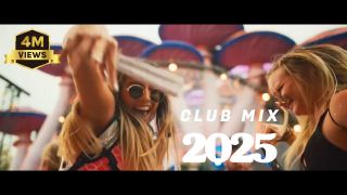 Club Mix 2025 - Mashup & Remixes Of Popular Songs 2025 | Dj Party Music Remix 🔥
